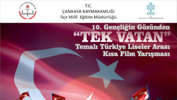 10.Gençliğin Gözünden Tek Vatan Temalı Türkiye Liseler Arası Kısa Film Yarışması başvuruları başlıyor.