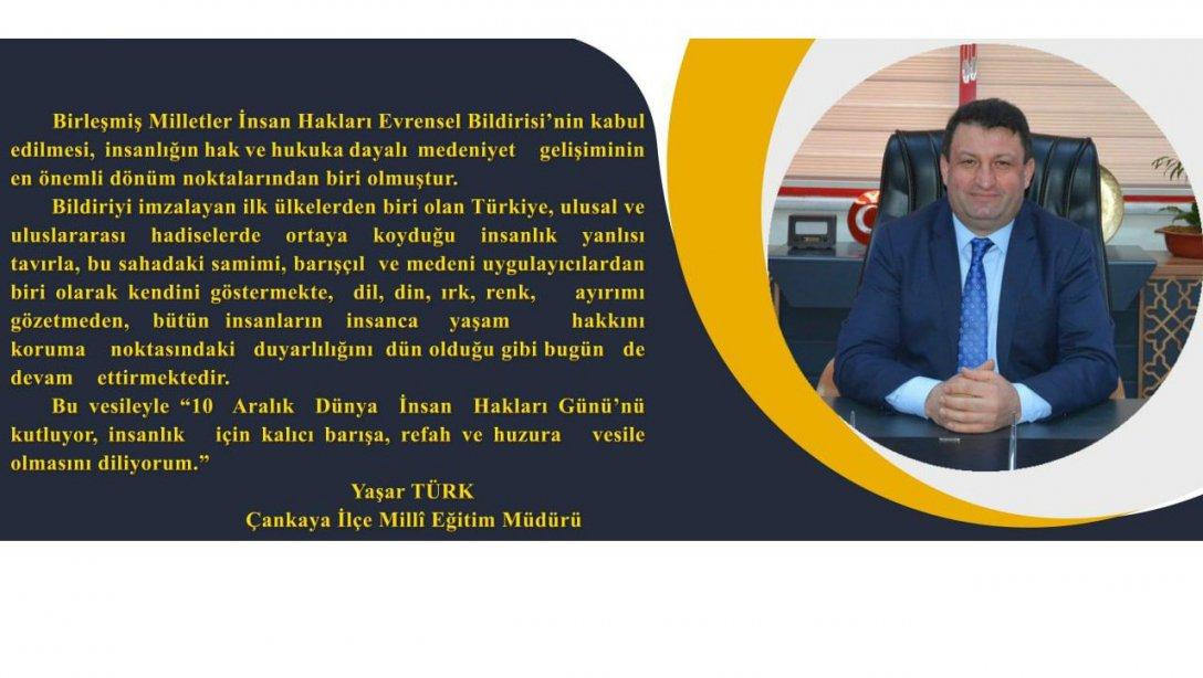 İlçe Millî Eğitim Müdürümüz Yaşar Türk'ün, 10 Aralık Dünya İnsan Hakları Günü Mesajı...