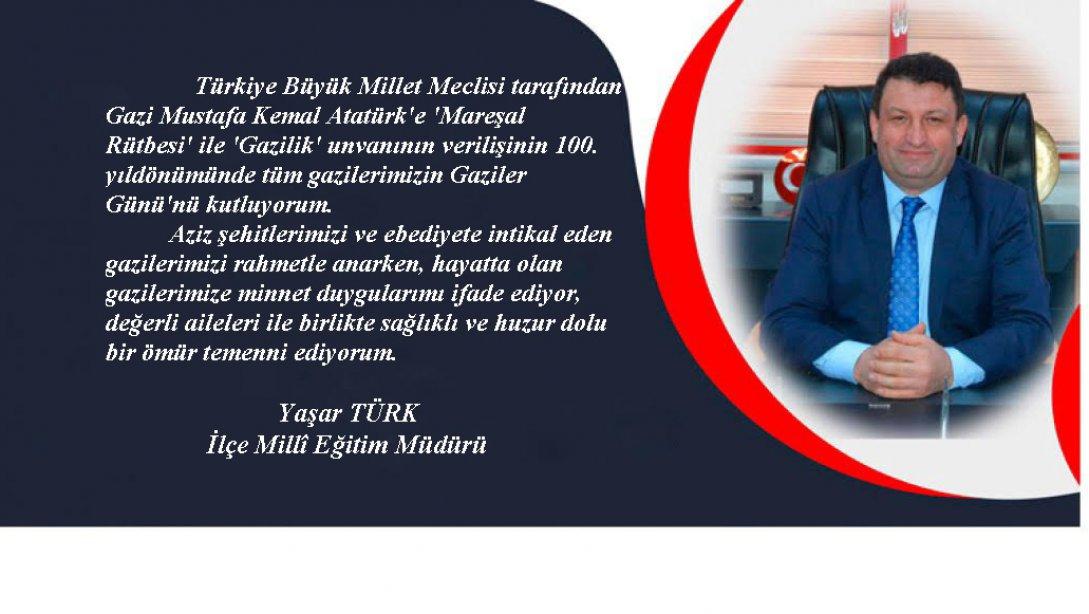 İlçe Millî Eğitim Müdürümüz Yaşar Türk'ün, 19 Eylül Gaziler Günü Mesajı...
