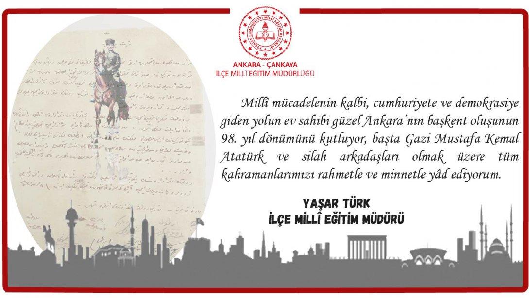 İlçe Millî Eğitim Müdürümüz Yaşar Türk'ün, Ankara'nın Başkent Oluşunun 98. Yıl Dönümü Mesajı...
