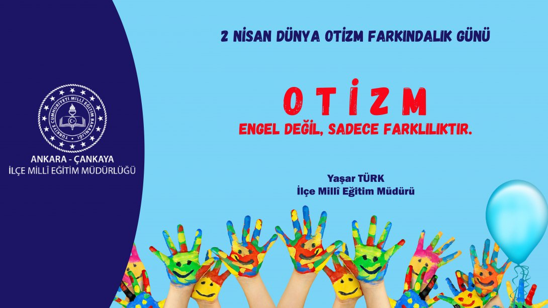 İlçe Millî Eğitim Müdürümüz Yaşar Türk'ün, 2 Nisan Dünya Otizm Günü Mesajı...