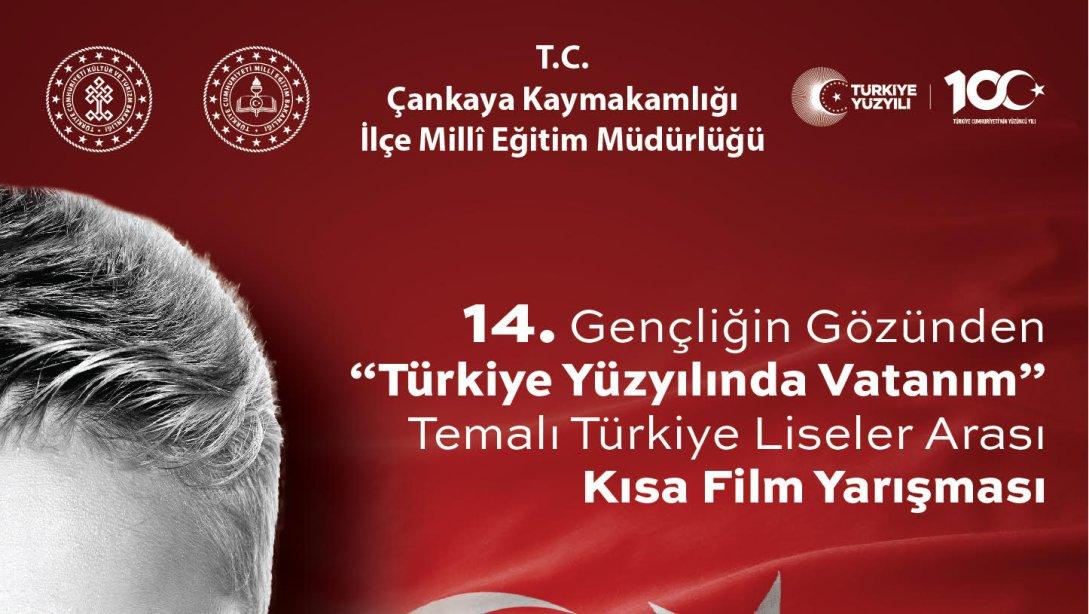 14.Gençliğin Gözünden Türkiye Yüzyılında Vatanım Temalı Türkiye Liseler Arası Kısa Film Yarışması'na Başvuru Süresi Uzatıldı.