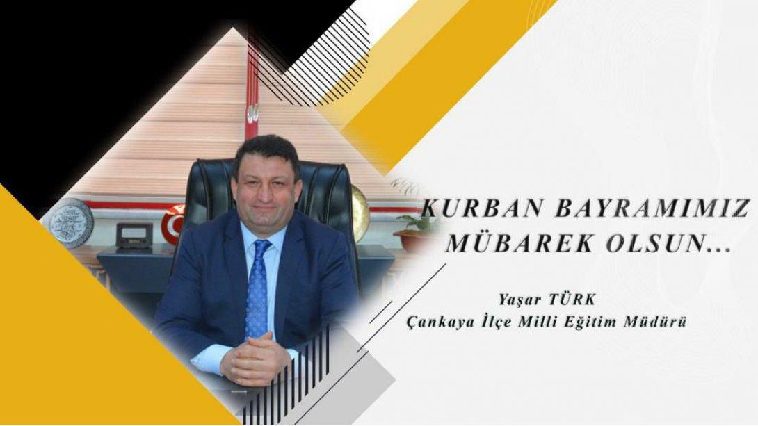İlçe Milli Eğitim Müdürümüz Yaşar Türk'ün, Kurban Bayramı Kutlama Mesajı