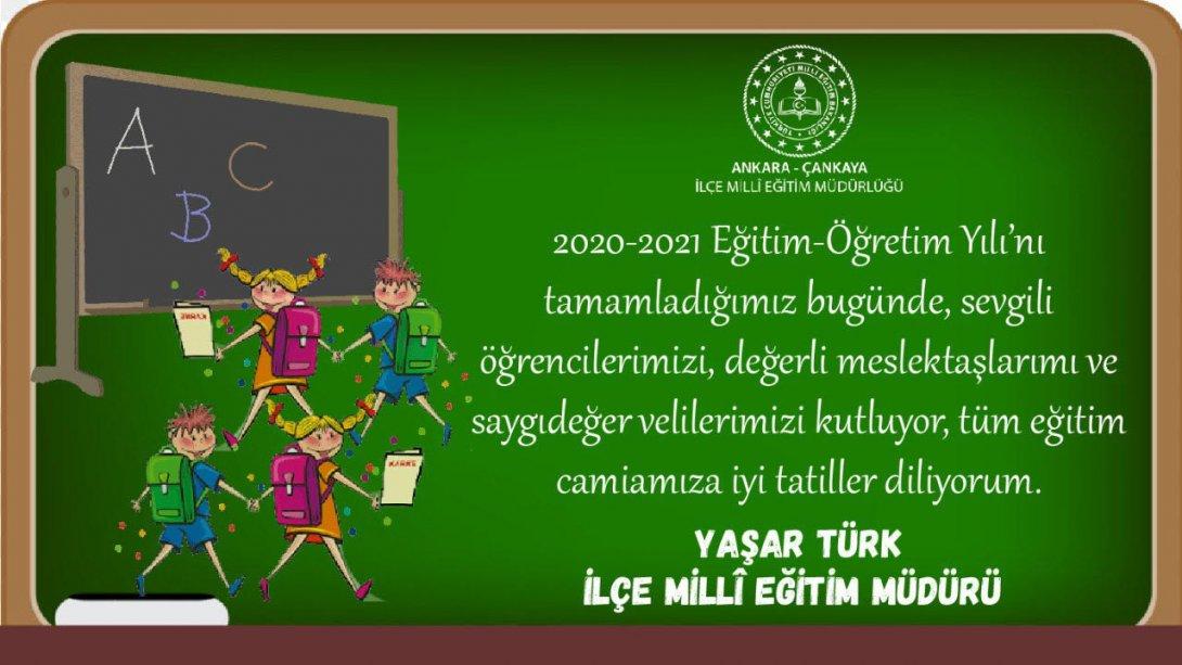 İlçe Millî Eğitim Müdürümüz Yaşar Türk'ün, 2020-2021 Eğitim-Öğretim Yılı, Yıl Sonu Mesajı...