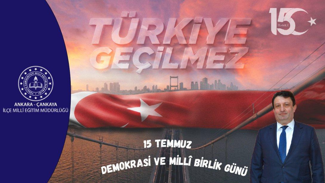 İlçe Millî Eğitim Müdürümüz Yaşar Türk'ün, 15 Temmuz Demokrasi ve Millî Birlik Günü Mesajı...