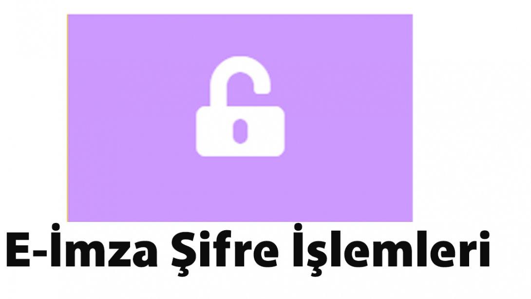 E-imza şifre işlemleri