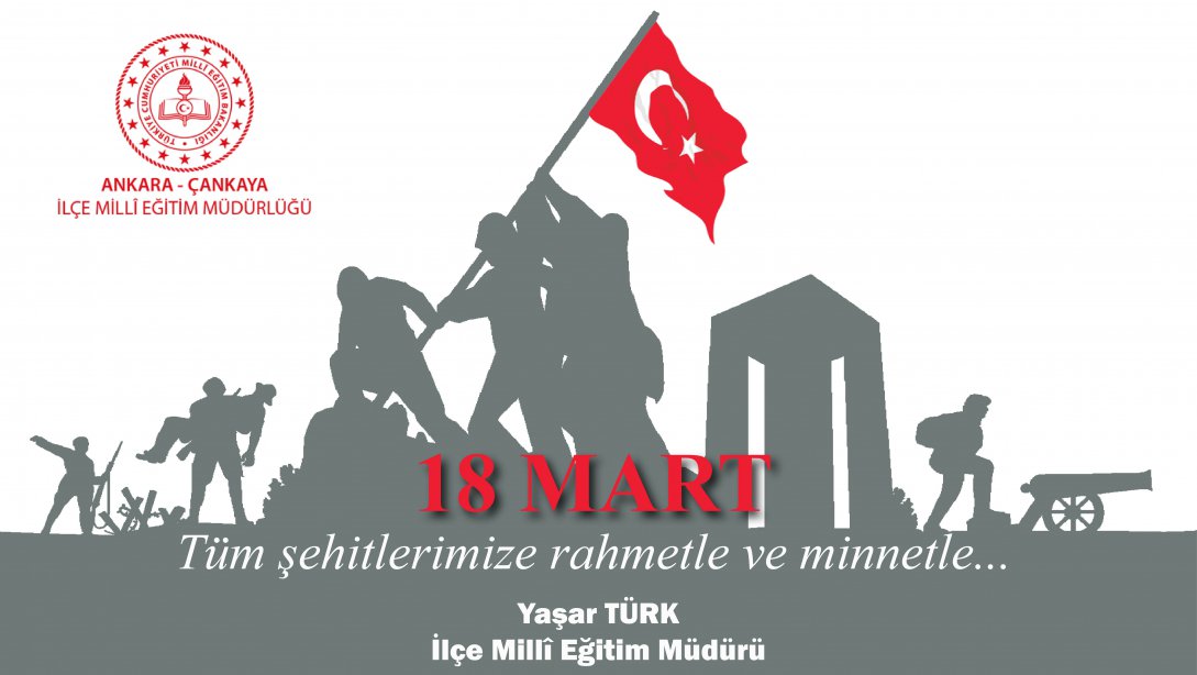 İlçe Millî Eğitim Müdürümüz Yaşar Türk'ün, 18 Mart Şehitler Günü ve Çanakale Zaferi'nin 107.Yıl Dönümü Mesajı...