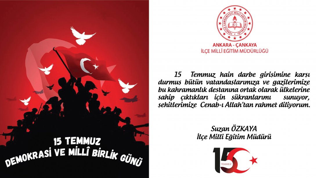 İlçe Millî Eğitim Müdürümüz Suzan Özkaya'nın 15 Temmuz Demokrasi ve Millî Birlik Günü Mesajı...