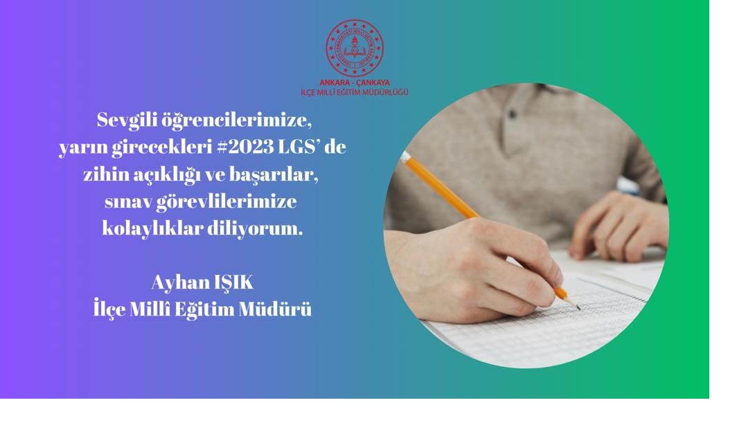 İlçe Millî Eğitim Müdürümüz Ayhan Işık'ın LGS Mesajı...