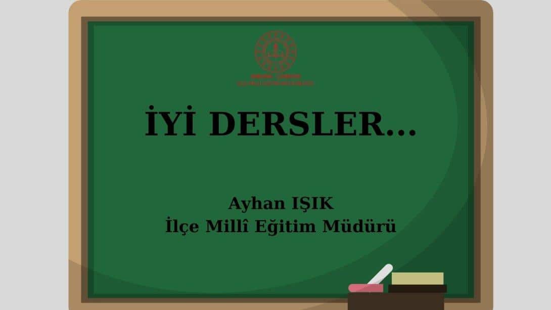 İlçe Millî Eğitim Müdürümüz Ayhan Işık'ın, 2023-2024 Eğitim Öğretim Yılı İkinci Dönem Mesajı...