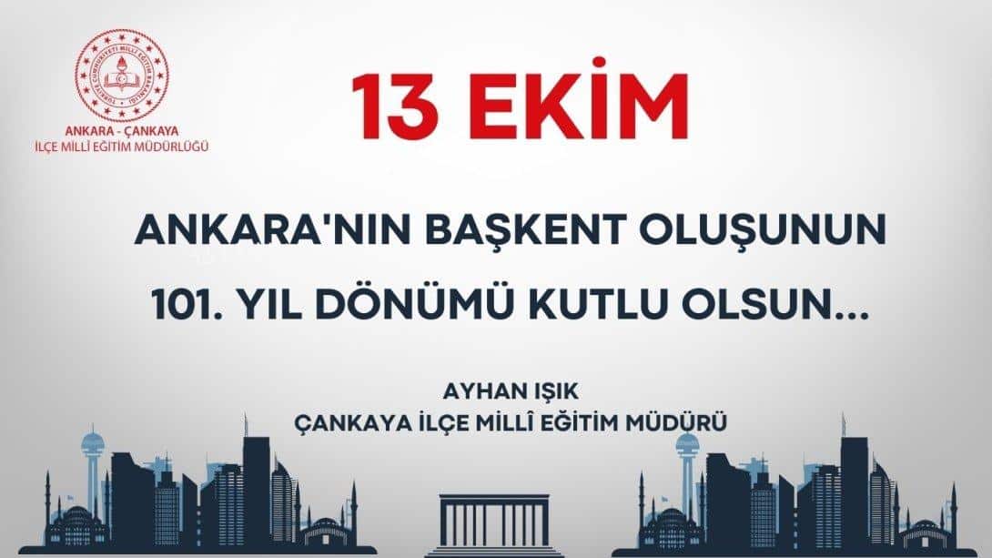 İlçe Millî  Eğitim Müdürümüz Ayhan Işık'ın, 13 Ekim Ankara'nın Başkent Oluşunun 101. Yıl Dönümü Mesajı...